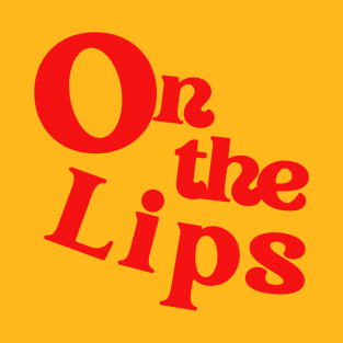 On the Lips - red lettering (transparent background) T-Shirt