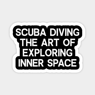 Scuba Diving The Art of Exploring Inner Space Magnet