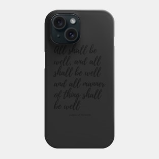 all shall be well Phone Case