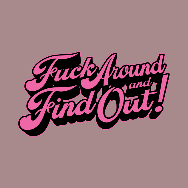 Fuck Around & Find Out! - Pink Palette by SOURTOOF CREATIVE