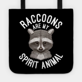 Raccoons Are My Spirit Animal Raccoon Lovers Gift Tote