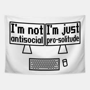 I'm not antisocial, I'm just pro-solitude Tapestry