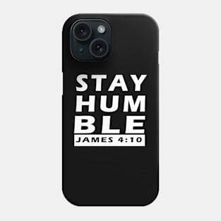 BIBLE VERSES: STAY HUMBLE Phone Case