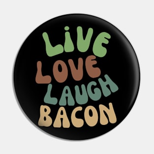 Bacon is Life Pin