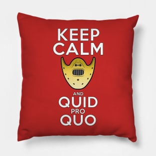 KEEP CALM and Quid pro Quo Pillow