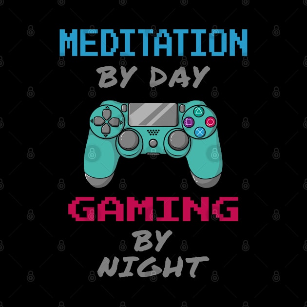 Meditation By Day Gaming By Night by jeric020290