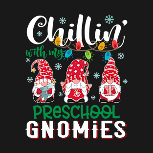 Chillin With My Preschool Gnomies Xmas Light Christmas Teacher T-Shirt