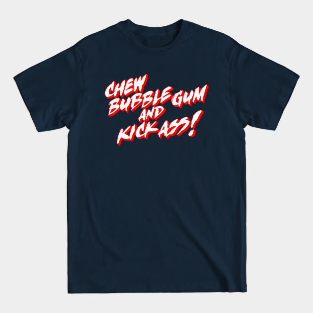 Discover Chew Bubble Gum and Kick Ass! - Horror Movie Addict - T-Shirt