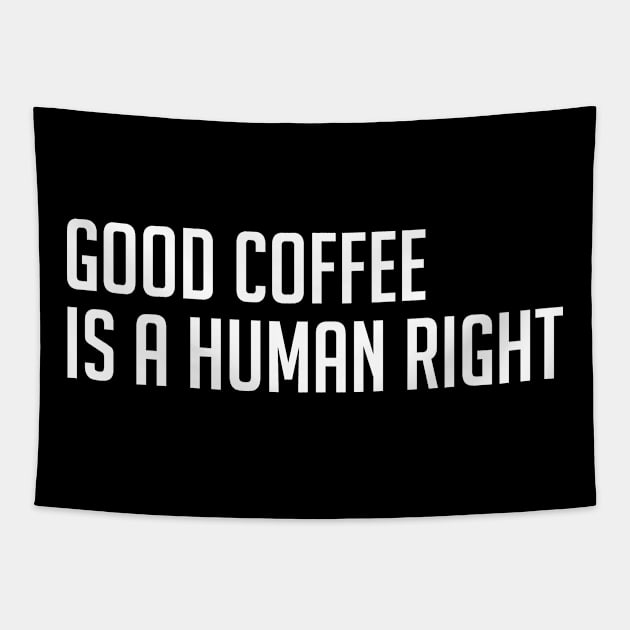 Good Coffee is a Human Right Tapestry by MUVE