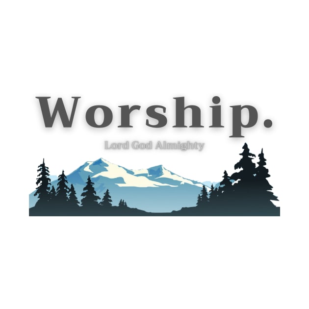 Worship Lord God Almighty by DRBW