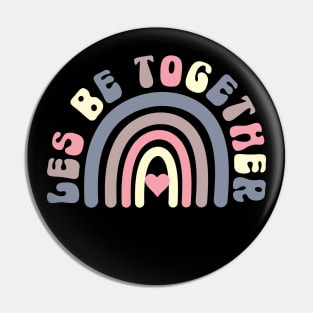 LES Be Together Rainbow Lesbian Valentines Pun Pin