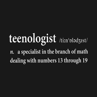 Teenologist T-Shirt