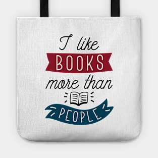 I Like Books More Than People Tote