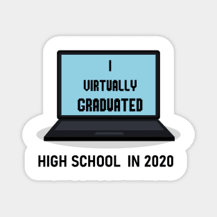 I Virtually Graduated HIGH SCHOOL IN 2020 Magnet