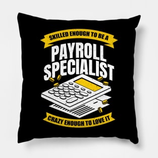 Funny Payroll Specialist Analyst Profession Gift Pillow