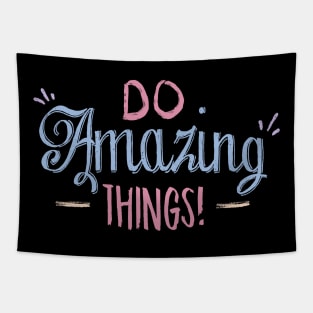 Do amazing Things Tapestry