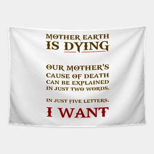 Mother Earth is dying Tapestry