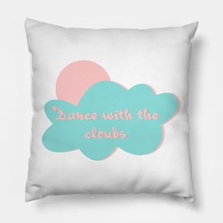 Dance with the clouds Pillow