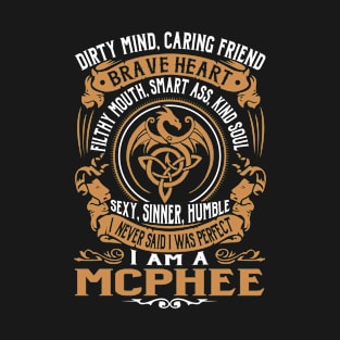 I Never Said I was Perfect I'm a MCPHEE T-Shirt