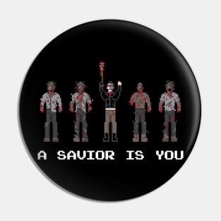 A Savior is You Pin