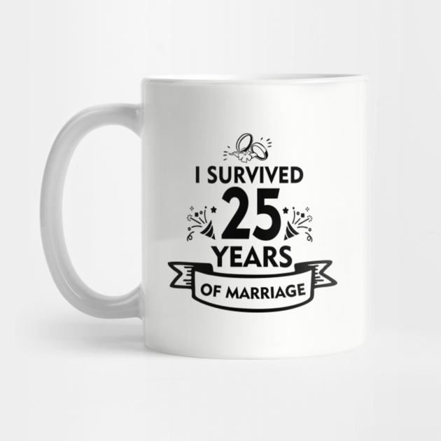 25th Wedding Anniversary Gift For Husband Or Wife 25th Anniversary Mug Teepublic 25th Wedding Anniversary Gift For Husband Or Wife 25th Anniversary Mug Teepublic