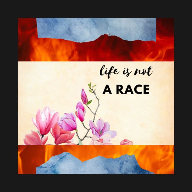 Life is not a race by THEWORLDISNICE