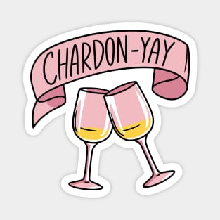 Chardon-YAY Pink Chardonnay Wine Magnet
