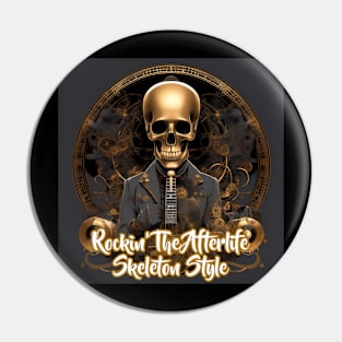 Rockin' The Afterlife Skeleton Style Pin
