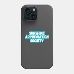 Sunshine Appreciation Society Phone Case