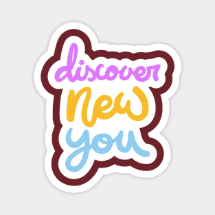 Discover New You Magnet