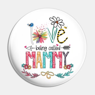 Love Being Called Mammy Happy Mother's Day Pin