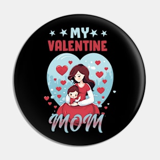 My valentine mom Pin