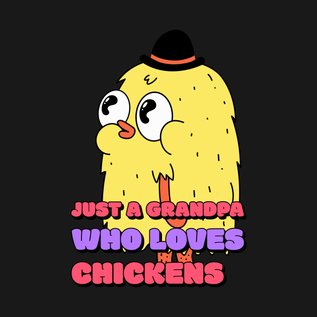 Just A Grandpa Who Loves Chickens by Art master