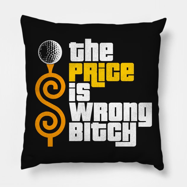 The Price is Wrong Bitch! Pillow by darklordpug