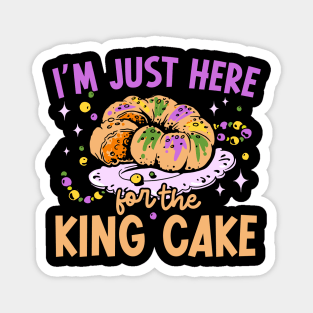 Im Just Here For The King Cake Funny Mardi Gras Men Women Magnet
