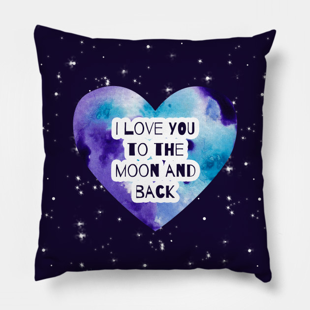 I Love You To The Moon And Back Valentine Day Pillow Teepublic