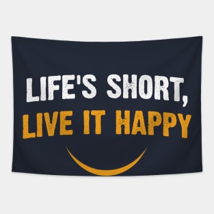 Life's Short, Live it Happy Tapestry