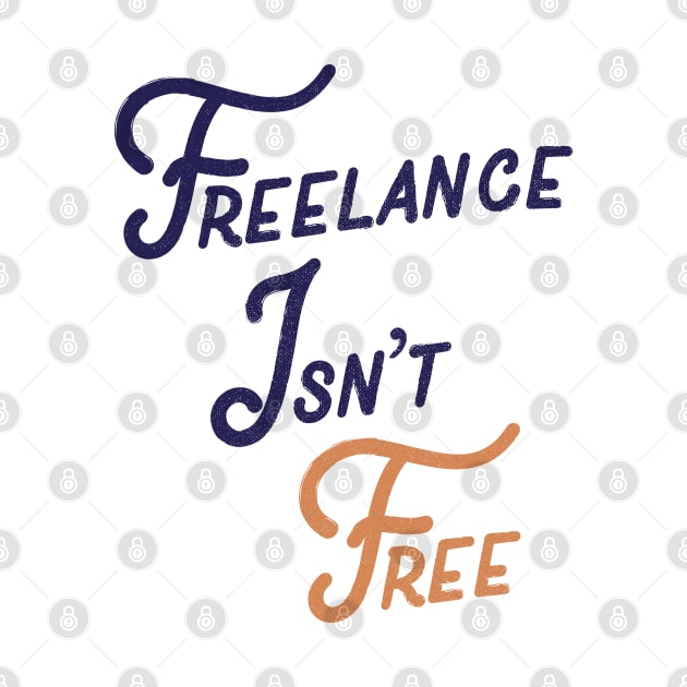 Freelance Isn't Free by Commykaze