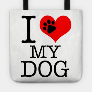 I Love My Dog! Tote