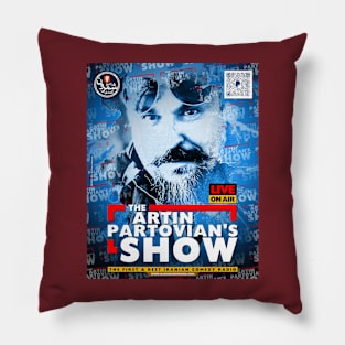 ARTIN PARTOVIAN SHOW Pillow