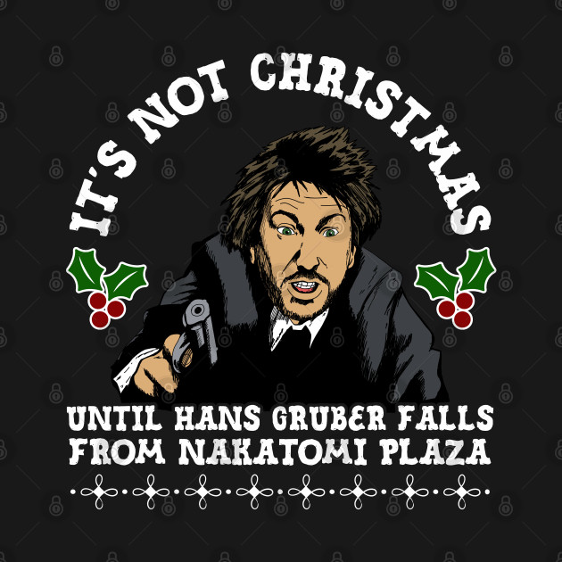 Hans Gruber Christmas - Christmas - T-Shirt