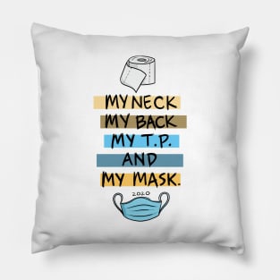 My Neck My Back My TP and My Mask Pillow