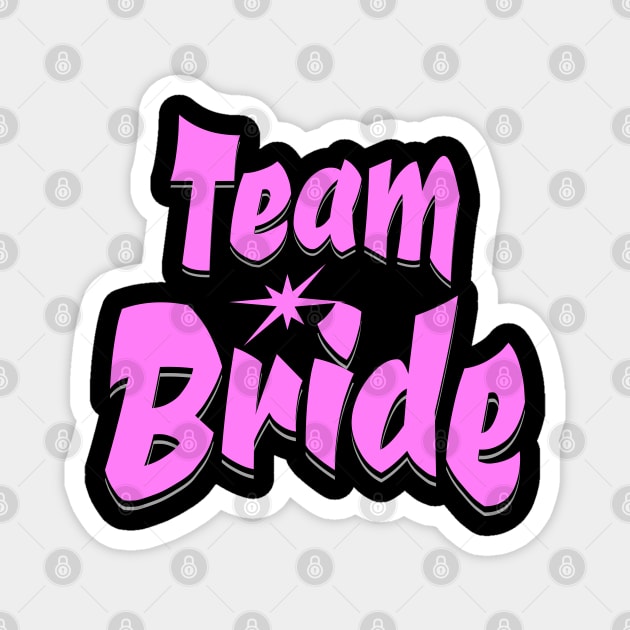 Team Bride Bachelorette Party Magnet by JoeStylistics