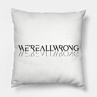 We're All Wrong Logo Pillow