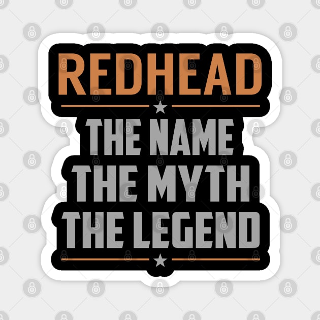 REDHEAD The Name The Myth The Legend Magnet by YadiraKauffmannkq