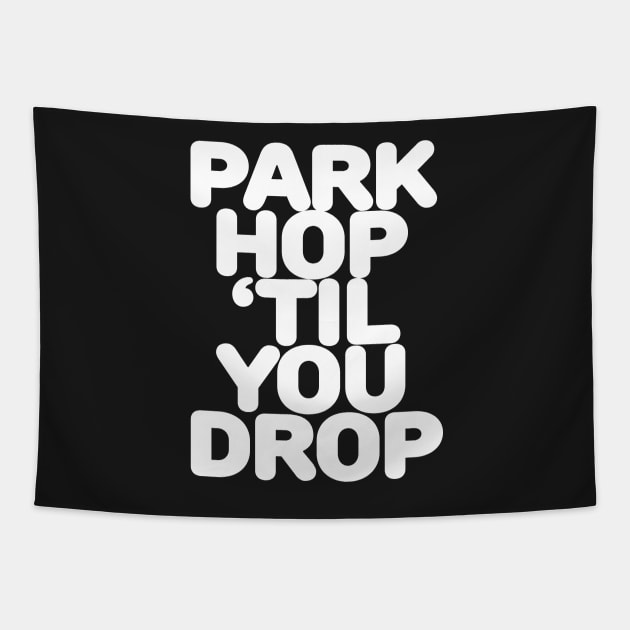 Park Hop 'Til You Drop Tapestry by SolarFlare