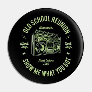 Show Me What You Got Old School Reunion Pin