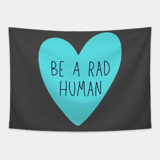 Be A Rad Human Tapestry