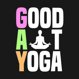 Good At Yoga Padmasana Lotus Pose T-Shirt