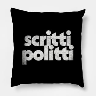 Scritti Politti / Retro Faded-Style Font Design Pillow